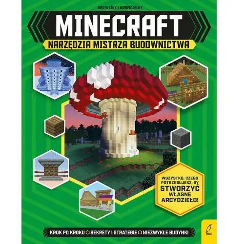 Minecraft. Narzędzia Mistrza Budownictwa