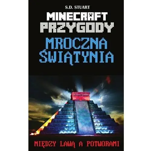 Minecraft przygody. Mroczna świątynia. Między lawą a potworami