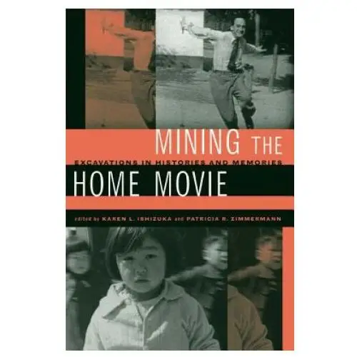 Mining the home movie University of california press