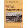 Mińsk Mazowiecki. Miasto i powiat w drugiej Rzeczypospolitej Sklep on-line