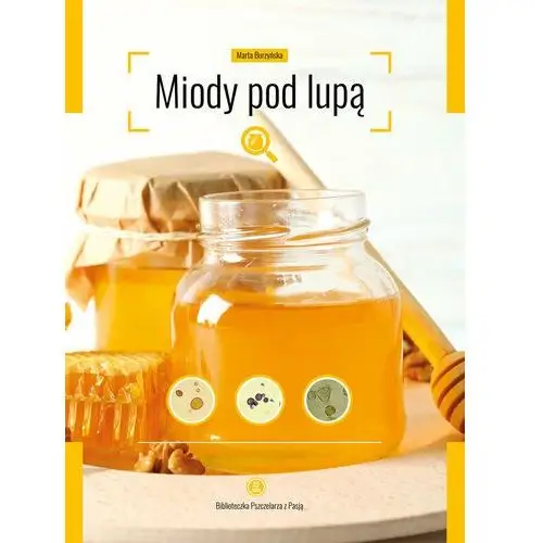 Miody pod lupą