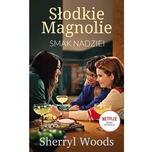 Smak nadziei Słodkie Magnolie Część 1 - Woods Sherryl - książka