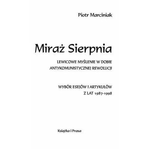 Miraż sierpnia. lewicowe myślenie w dobie antykomunistycznej rewolucji