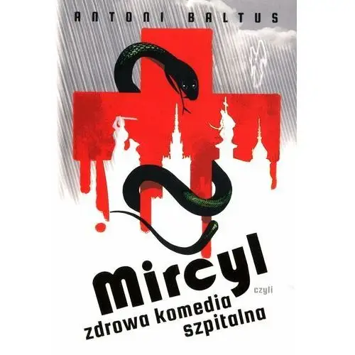 Mircyl czyli zdrowa komedia szpitalna