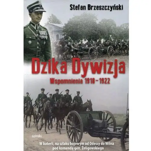 Mireki Dzika dywizja wspomnienia 1918-1922