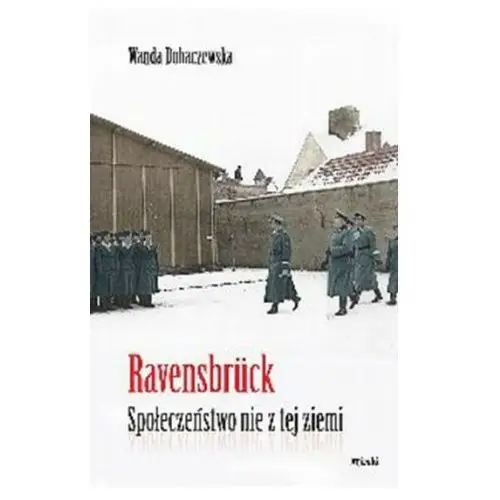 Ravensbruck. Społeczeństwo nie z tej ziemi