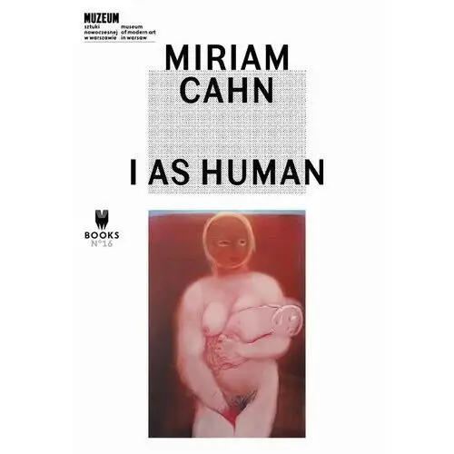 Miriam cahn: i as human, AZ#0CA8978CEB/DL-ebwm/epub