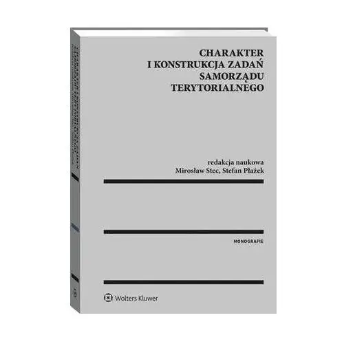 Mirosław stec, stefan płażek Charakter i konstrukcja zadań samorządu terytorialnego