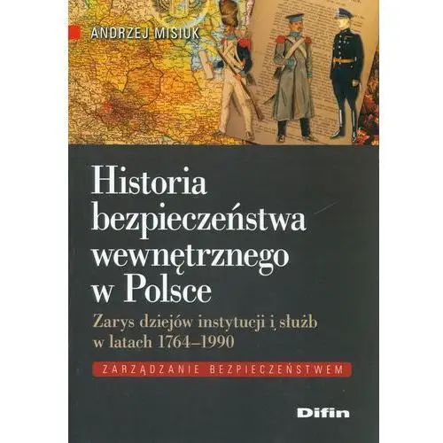 Misiuk andrzej Historia bezpieczeństwa wewnętrznego w polsce