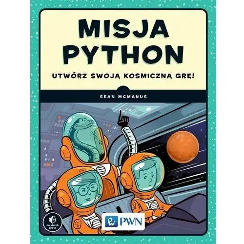 Misja Python. Utwórz swoją kosmiczną grę