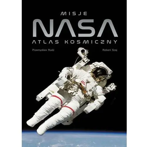 Misje NASA. Atlas kosmiczny