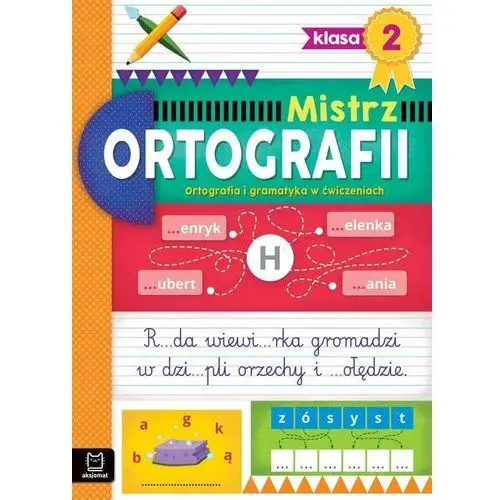 Mistrz ortografii. Ortografia i gramatyka w ćwiczeniach. Klasa 2