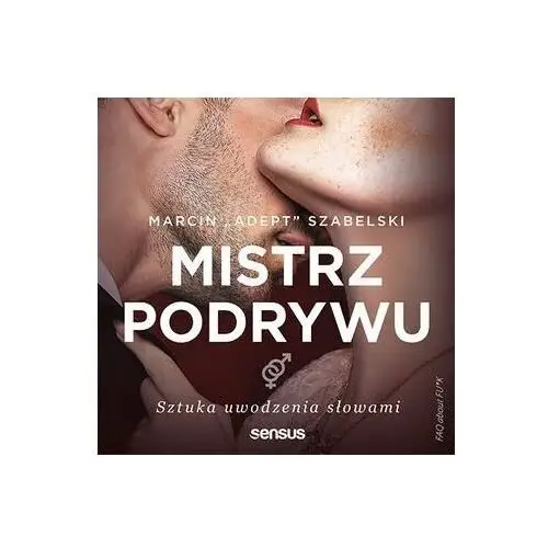 Mistrz podrywu. Sztuka uwodzenia słowami