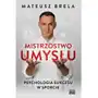 Mistrzostwo umysłu. Psychologia sukcesu w sporcie Sklep on-line