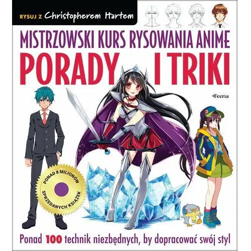 Mistrzowski kurs rysowania anime. Porady i triki