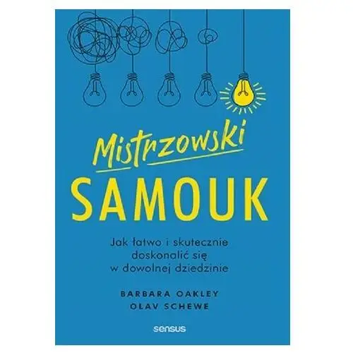 Mistrzowski samouk. Jak łatwo i skutecznie doskonalić się w dowolnej dziedzinie Oakley Barbara