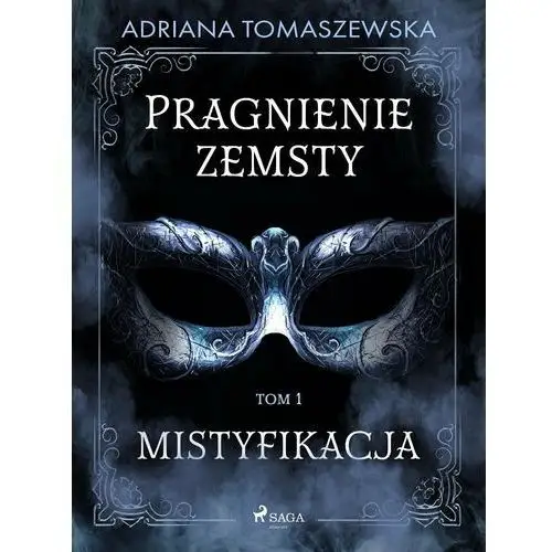 Mistyfikacja. Pragnienie zemsty. Tom 1