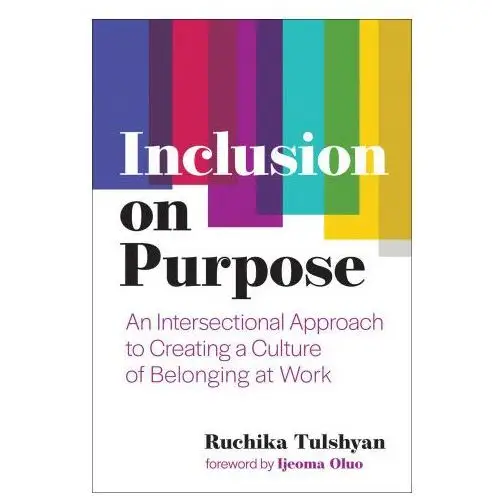 Inclusion on purpose: an intersectional approach to creating a culture of belonging at work Mit pr