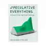 Speculative Everything: Design, Fiction, and Social Dreaming Sklep on-line