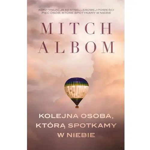 Mitch albom Kolejna osoba, którą spotkamy w niebie