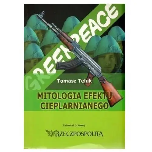 Mitologia efektu cieplarnianego Tomasz Teluk