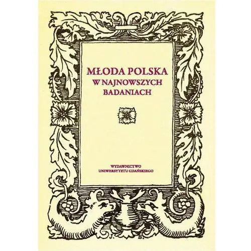 Młoda polska w najnowszych badaniach Wydawnictwo uniwersytetu gdańskiego
