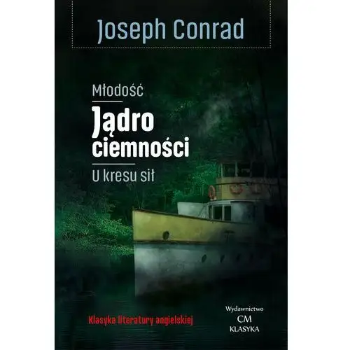 Młodość, Jądro ciemności, U kresu sił