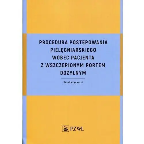 Procedura postępowania pielęgniarskiego wobec pacjenta z wszczepionym portem dożylnym