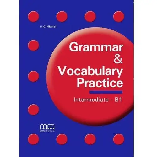 Grammar & vocabulary practice intermediate b1 Mm publications