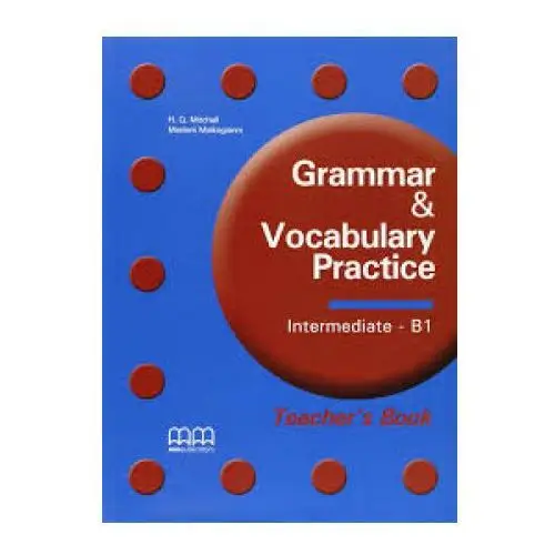 Mm publications Grammar & vocabulary practice intermediate b1. teacher's book