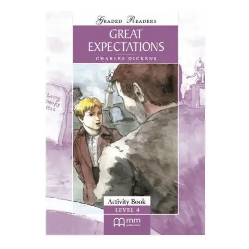 Great Expectations. Level 4. Activity Book. Graded Readers