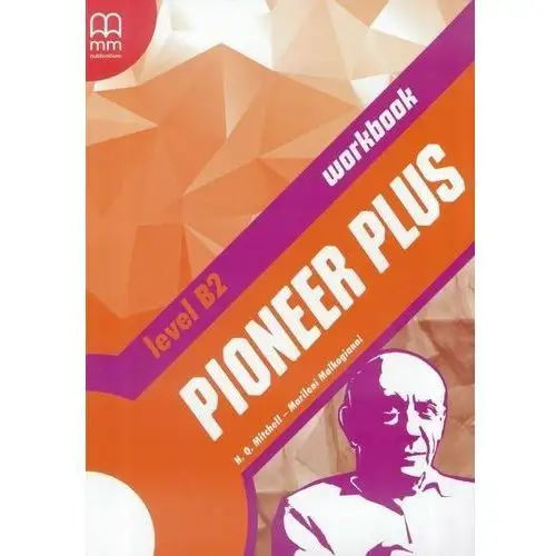 Pioneer plus. level b2. podręcznik do szkół ponadgimnazjalnych Mm publications