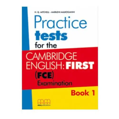 Mm publications Practice tests for the cambridge english: first. fce examination. student's book. book 1