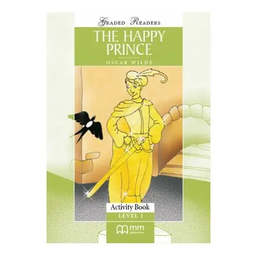 Mm publications The happy prince. level 1. activity book. graded readers