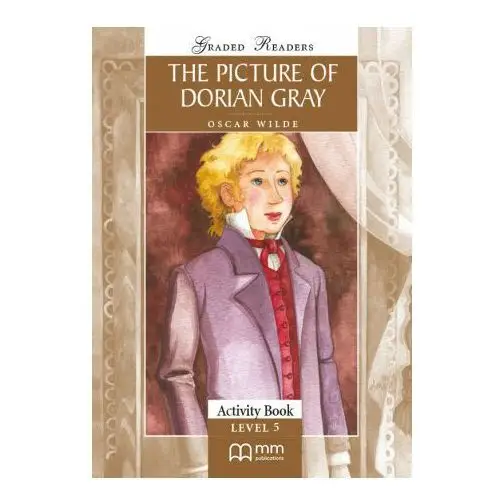 The picture of dorian gray. level 5. activity book. graded readers Mm publications
