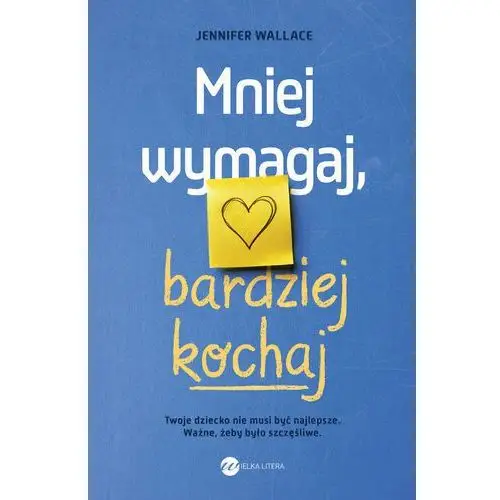 Mniej wymagaj, bardziej kochaj