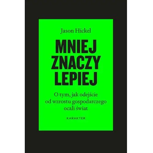 Mniej znaczy lepiej. O tym, jak ujemny wzrost gospodarczy ocali świat