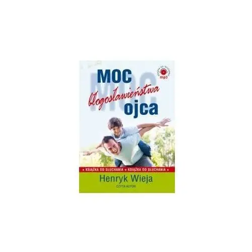 Moc błogosławieństwa ojca audiobook