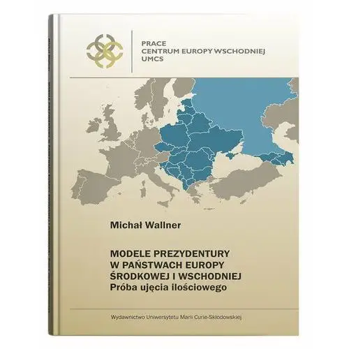 Modele prezydentury w państwach Europy Środkowej i Wschodniej