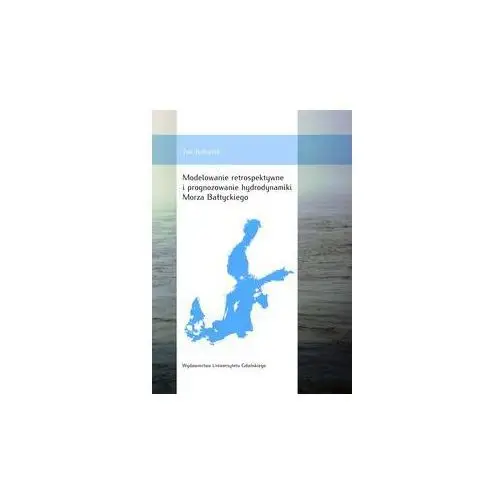 Modelowanie retrospektywne i prognozowanie hydrodynamiki morza bałtyckiego Wydawnictwo uniwersytetu gdańskiego