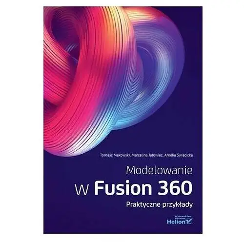 Modelowanie w Fusion 360. Praktyczne przykłady