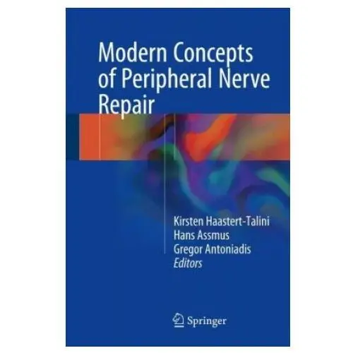 Modern concepts of peripheral nerve repair Springer international publishing ag