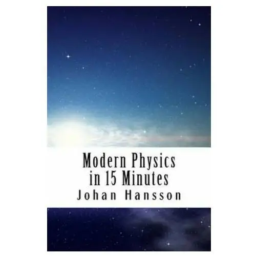 Modern Physics in 15 Minutes