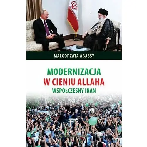 Modernizacja w cieniu Allaha. Współczesny Iran