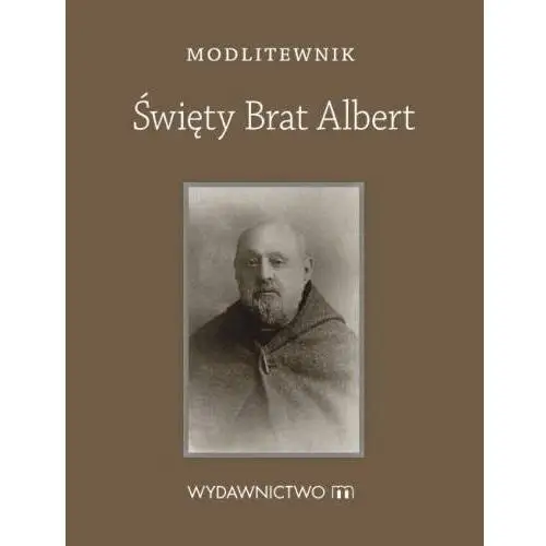 Modlitewnik. Święty Brat Albert