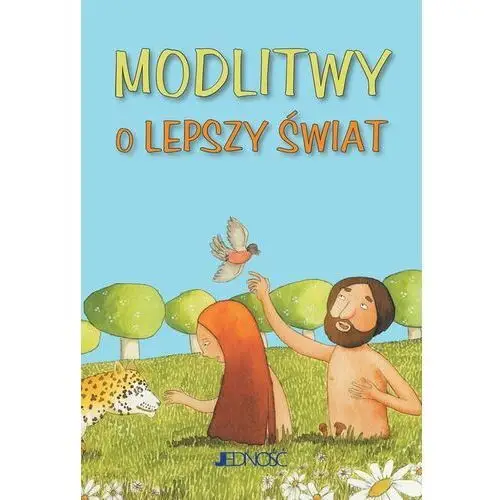 Modlitwy dzieci Bożych. Modlitwy o lepszy świat