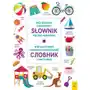 Mój kolejny obrazkowy słownik polsko-ukraiński/ МІЙ НАСТУПНИЙ ПОЛЬСЬКО-УКРАЇНСЬКИЙ СЛОВНИК У КАРТИНКАХ Sklep on-line