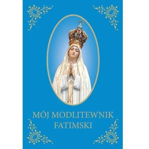 Mój Modlitewnik Fatimski