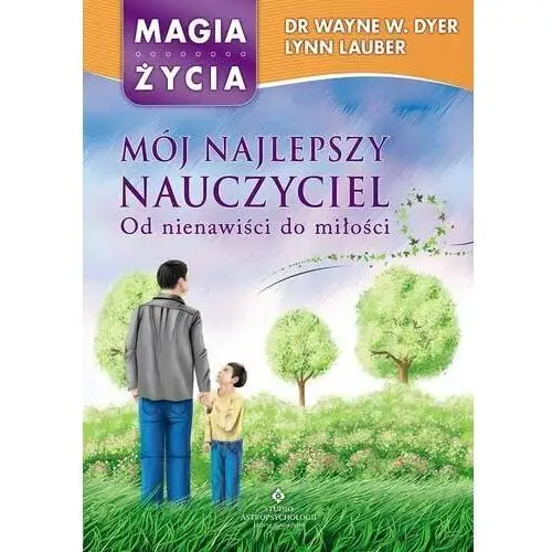 Mój najlepszy nauczyciel. Od nienawiści do miłości