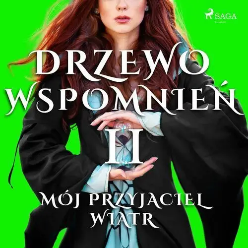 Mój przyjaciel wiatr. Drzewo Wspomnień. Tom 2